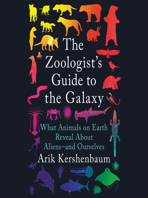 Title details for The Zoologist's Guide to the Galaxy by Arik Kershenbaum - Wait list